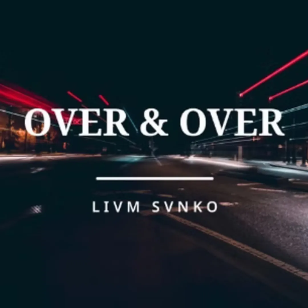 Single cover for "Over & Over" by Livm Svnko, reflecting Will Jones' passion for music, songwriting, and performance.