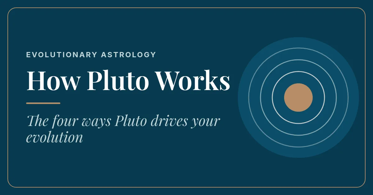 How Pluto works: the four ways Pluto drives your evolution