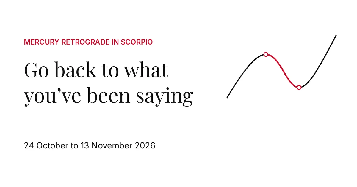 Mercury retrograde in Scorpio: go back to what you've been saying