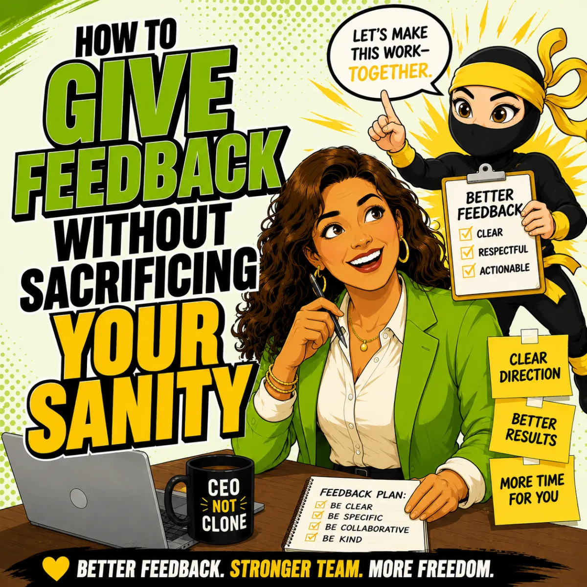 How to Give Feedback Without Sacrificing Your Sanity