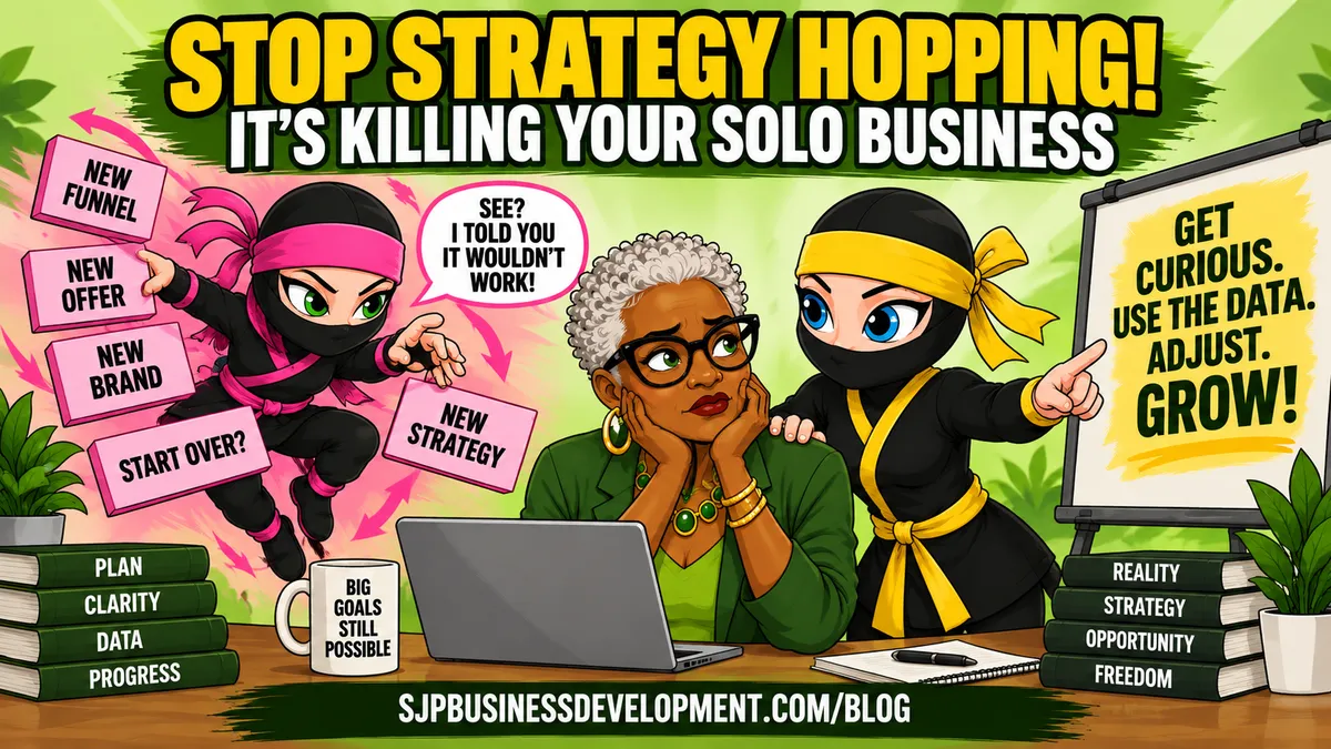 Stop Strategy Hopping! It’s Killing Your Solo Business
