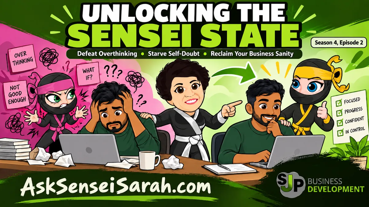 Unlocking the Sensei State: How to Defeat Overthinking, Starve Self-Doubt, and Reclaim Your Business Sanity