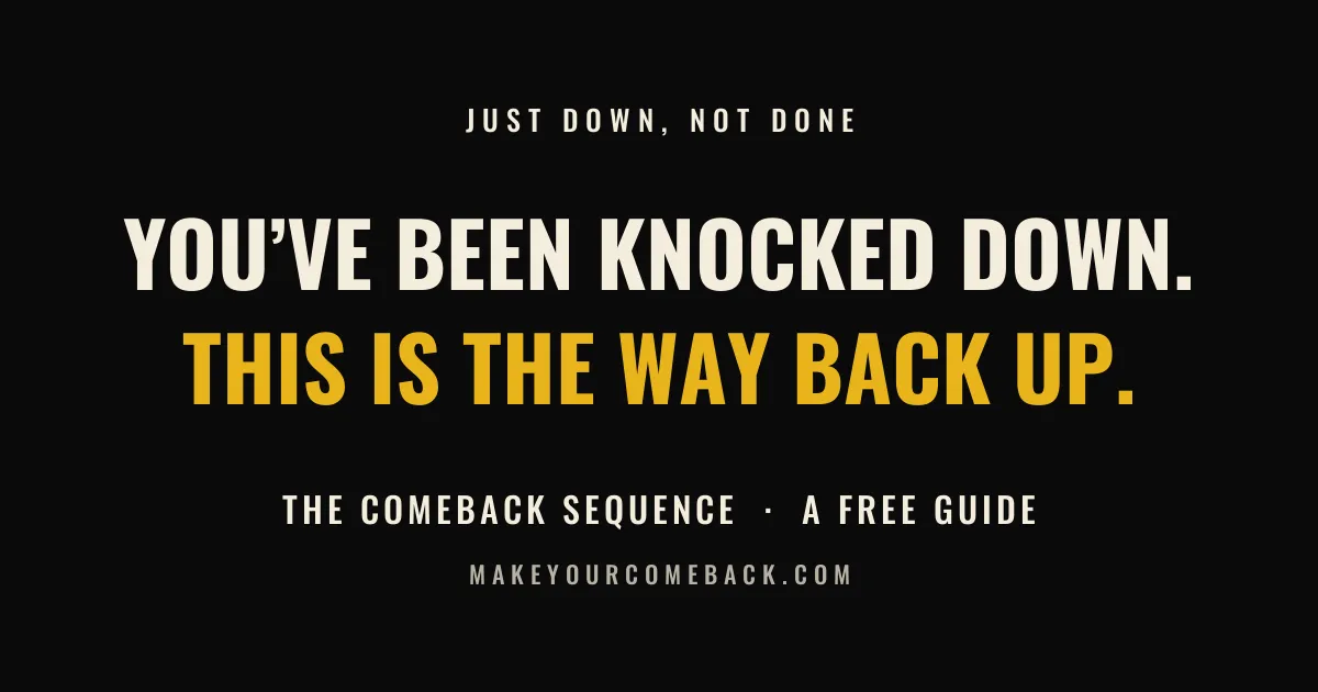 Just Down, Not Done