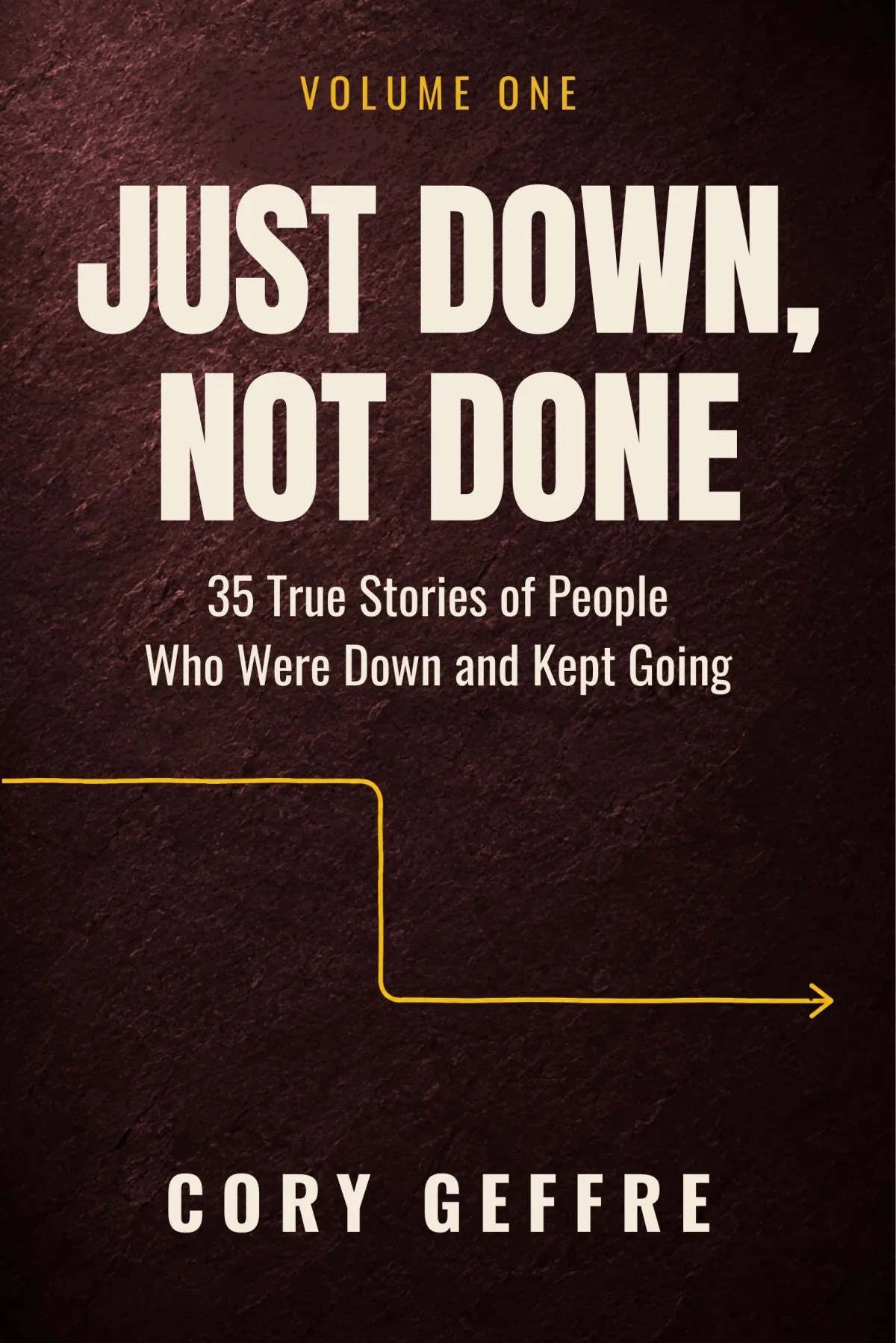 Just Down, Not Done