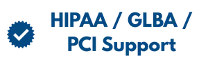 HIPAA, GLBA, and PCI compliance support for regulated organizations