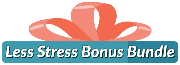 Less Stress Bonus Bundle