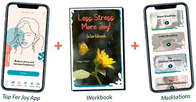 The Less Stress Bonus Bundle - Tap For Joy App, Less Stress More Joy! Workbook, Videos Meditations