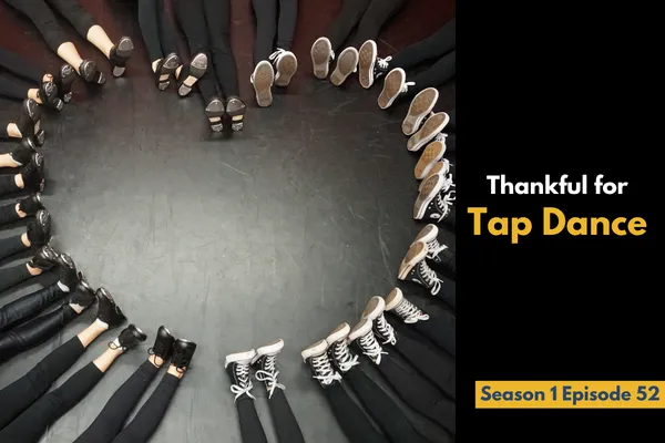 Thankful for Tap Dance