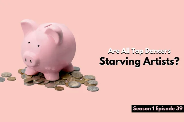 Are All Tap Dancer Starving Artists