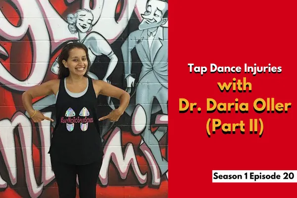 Dr. Daria Oller Talks Tap Dance Injuries (Part 2)