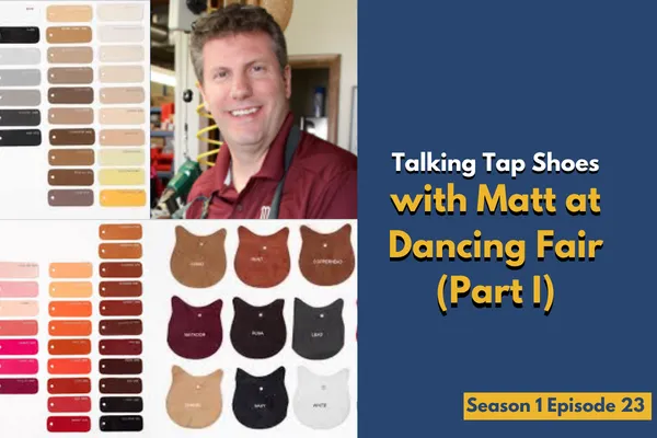 Matt at Dancing Fair Talks Tap Shoes (Part 1)