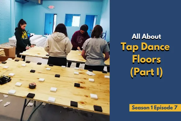 Tap Dance Floors Part I