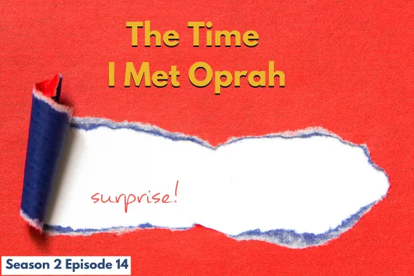 The Time I Met Oprah