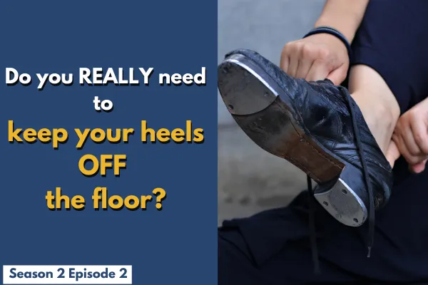 Do you REALLY need to keep your heels OFF the floor?