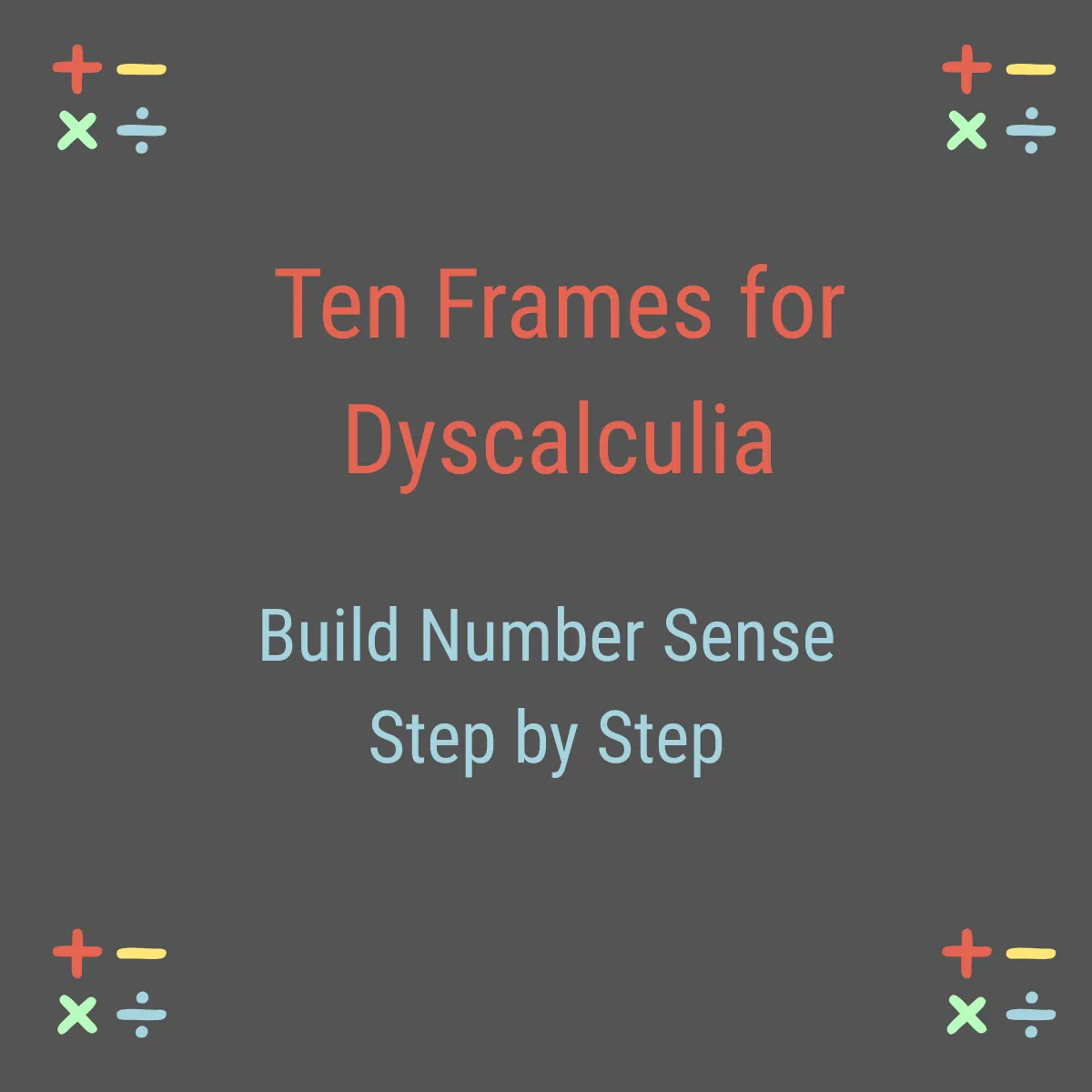 Branded blog post graphic for Exponential Potential Dyscalculia Tutoring — Ten Frames for Dyscalculia Build Number Sense Step by Step