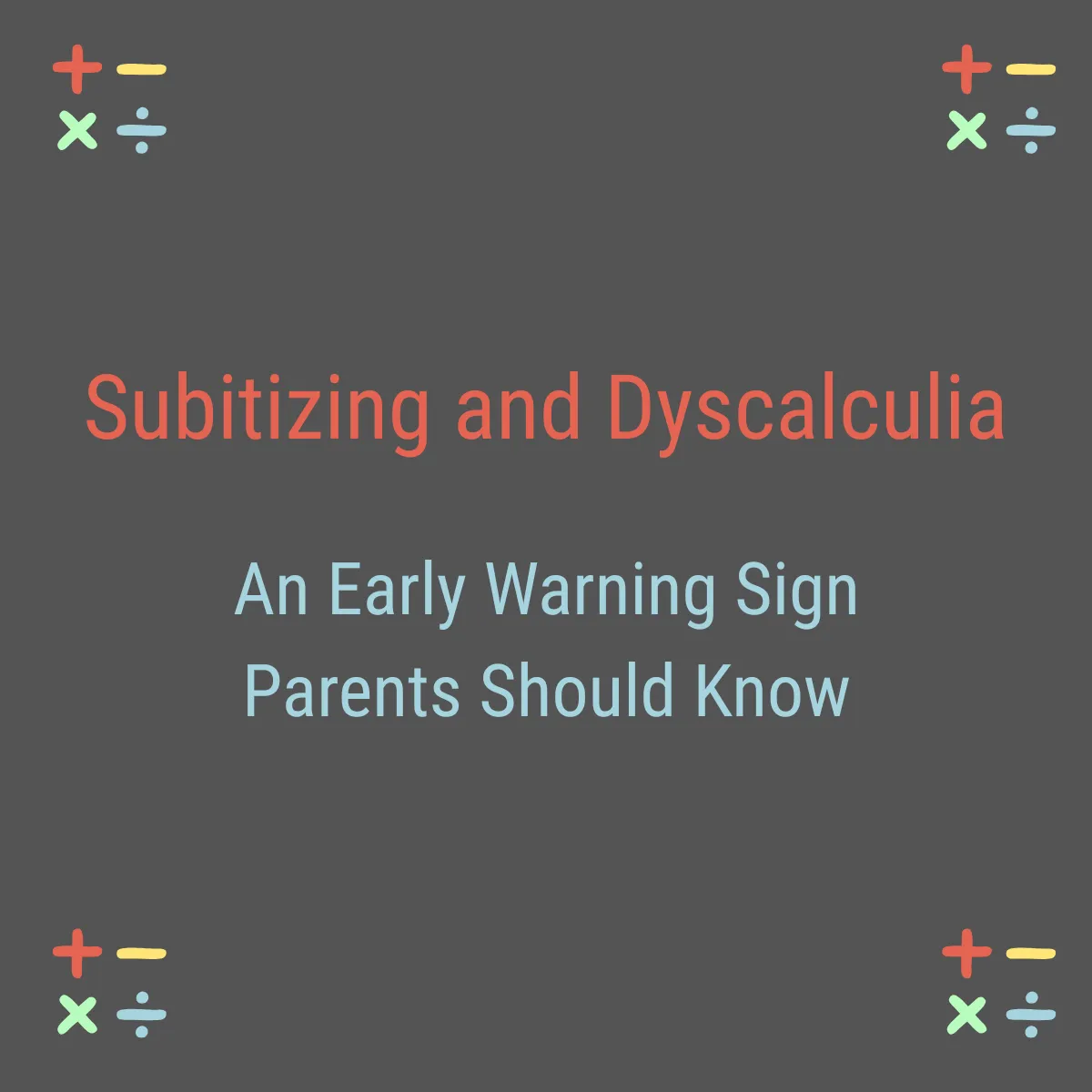 Subitizing and Dyscalculia: An Early Warning Sign