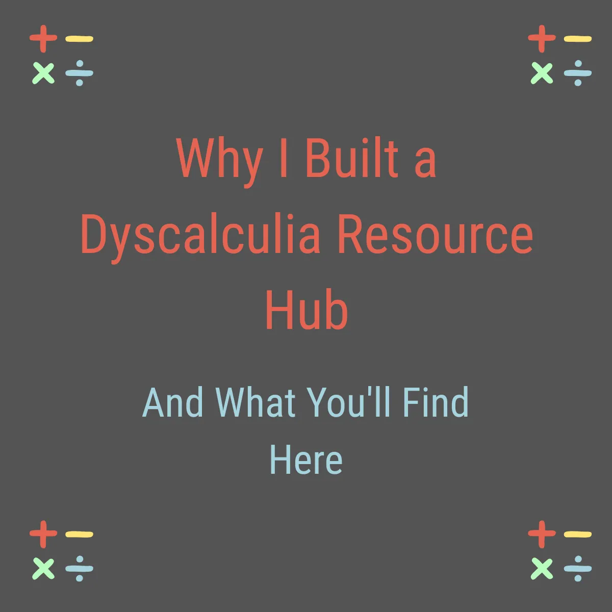Why I Built a Dyscalculia Resource Hub