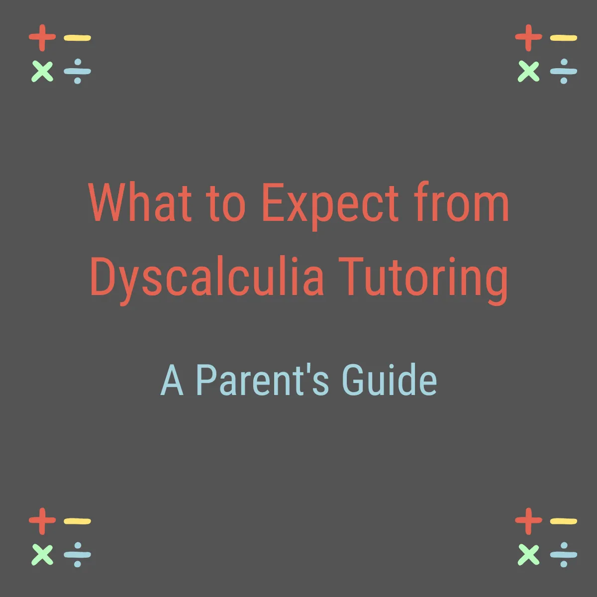 Branded blog post graphic for Exponential Potential Dyscalculia Tutoring — What to Expect from Dyscalculia Tutoring A Parents Guide