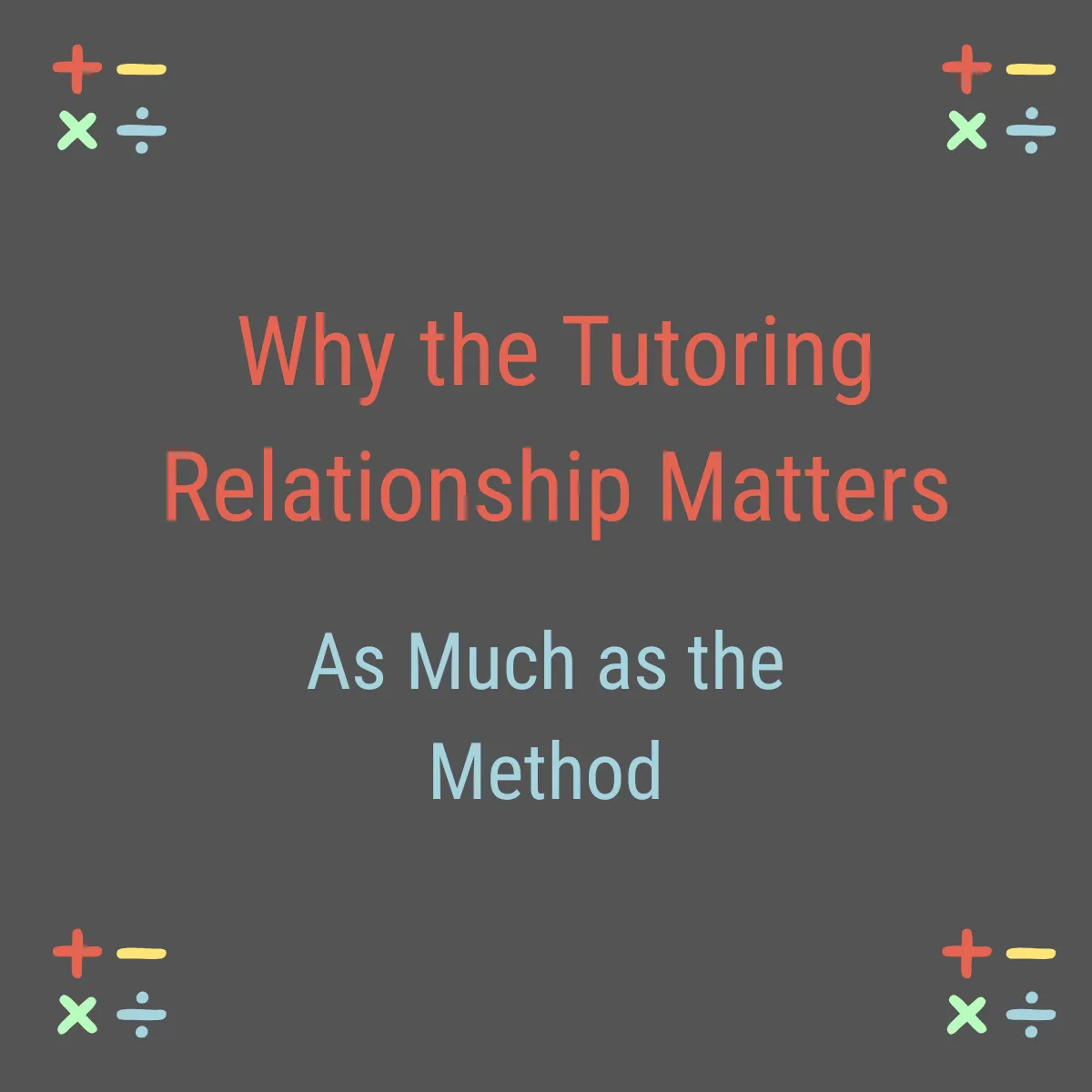 Branded blog post graphic for Exponential Potential Dyscalculia Tutoring — Why the Tutoring Relationship Matters as Much as the Method