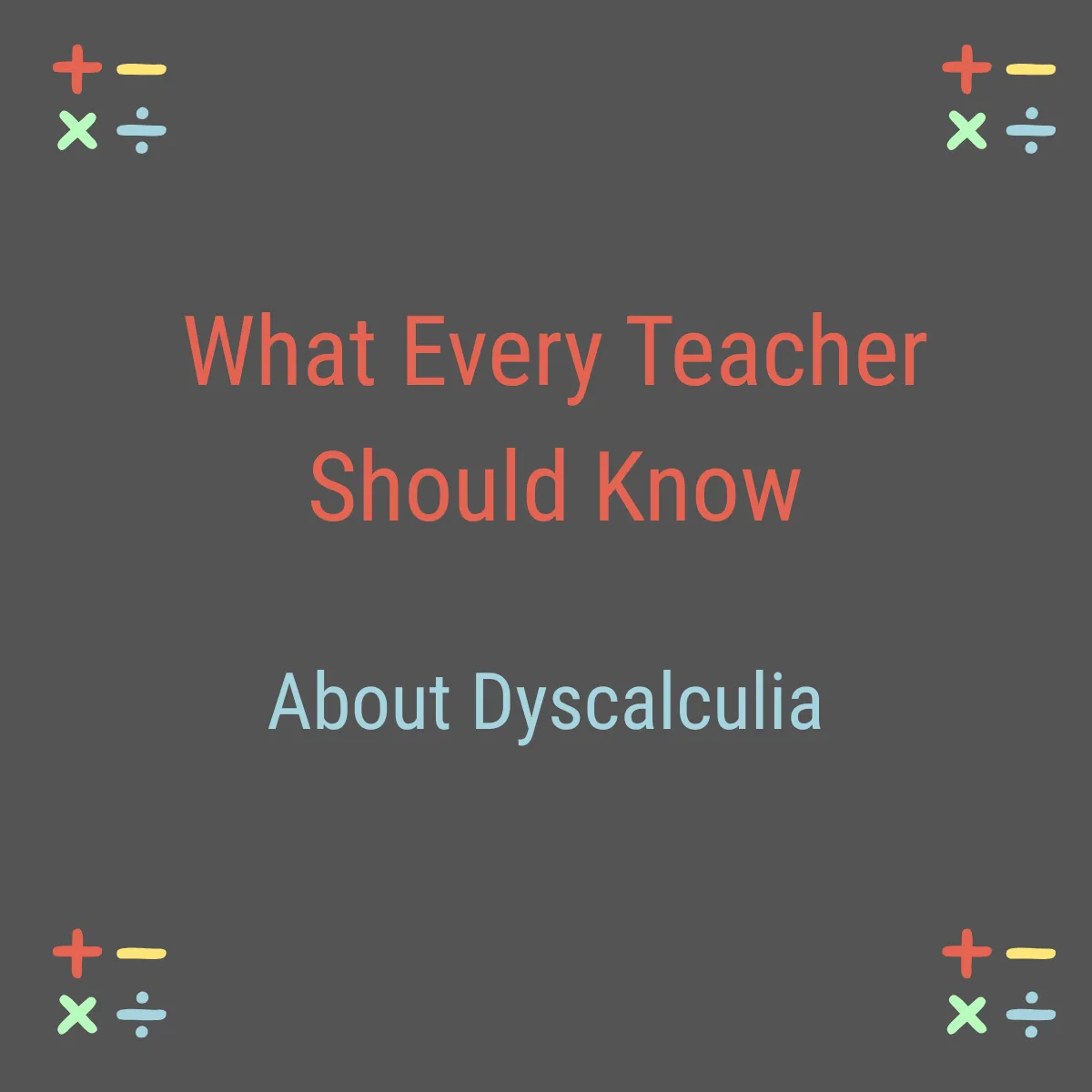 Branded blog post graphic for Exponential Potential Dyscalculia Tutoring — What Every Teacher Should Know About Dyscalculia