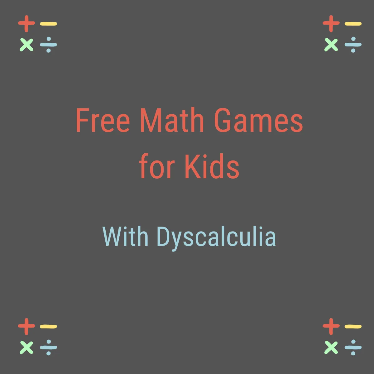 Cover graphic for the free guide Free Math Games for Kids with Dyscalculia from Exponential Potential Dyscalculia Tutoring