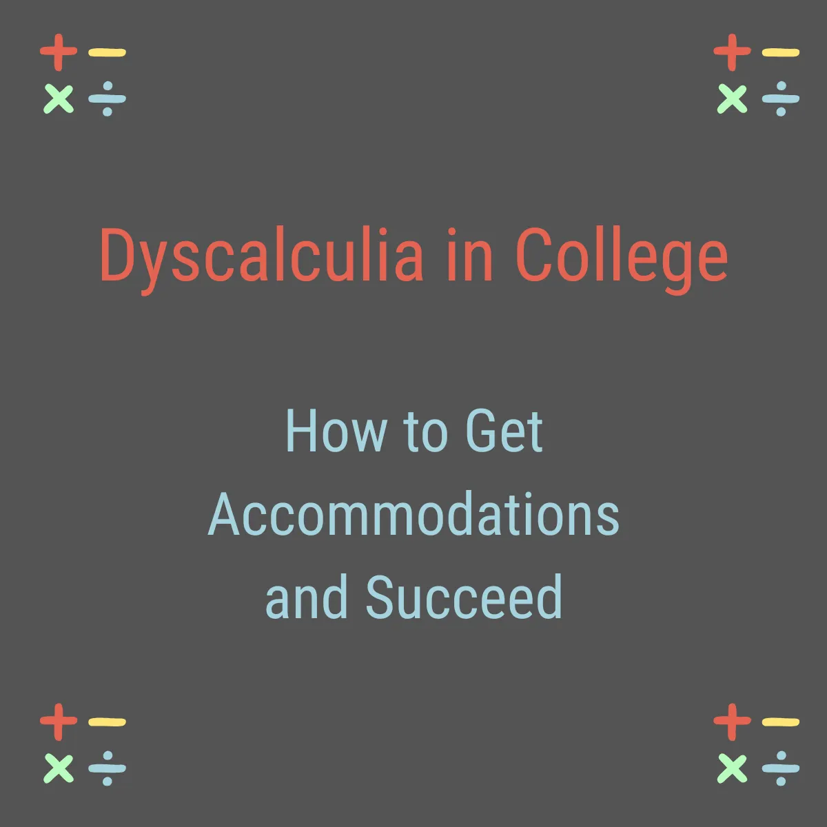 Branded blog post graphic for Exponential Potential Dyscalculia Tutoring — Dyscalculia in College How to Get Accommodations and Succeed