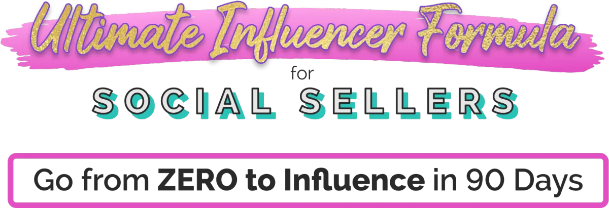 Ultimate Influencer Formula for Social Sellers Go from Zero to Influence in 90 ays