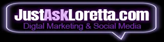 Just Ask Loretta Digital Marketing & Social Media
