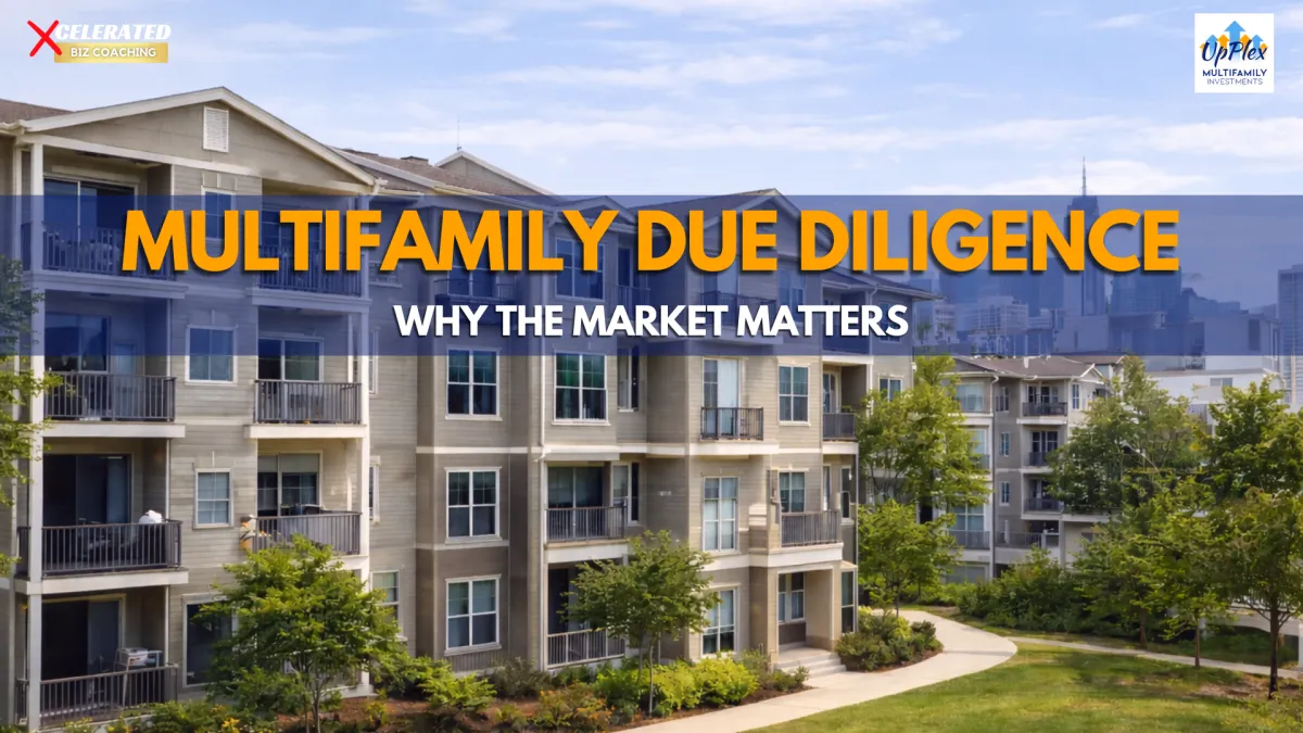 Multifamily Due Diligence: Why the Market Matters