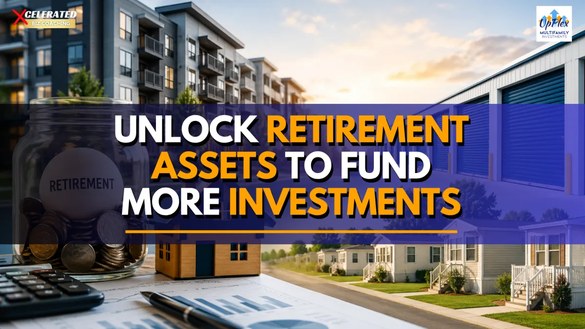 Unlock Retirement Assets to Fund More Investments