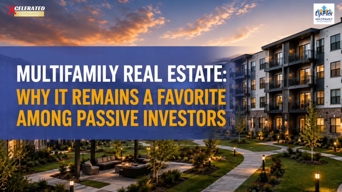 Multifamily Real Estate: Why It Remains a Favorite Among Passive Investors
