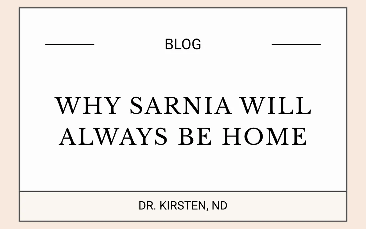 Why Sarnia Will Always Be Home