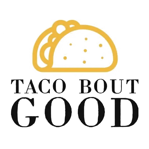 Taco Bout Good