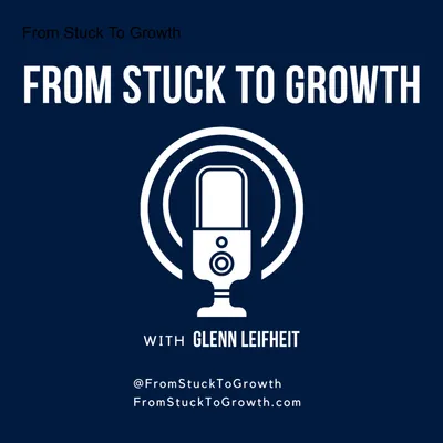 From Stuck to Growth Podcast