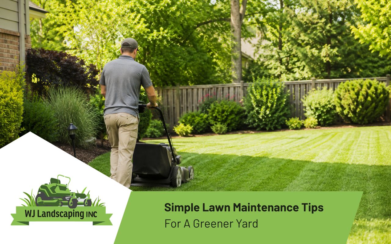 Simple Lawn Maintenance Tips For A Greener Yard