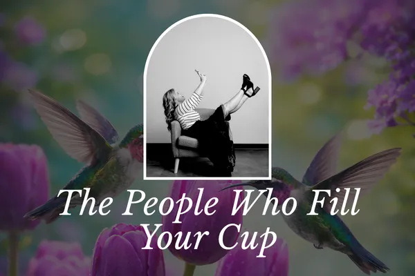Ashley Fredrick Newsletter Title: The People Who Fill Your Cup