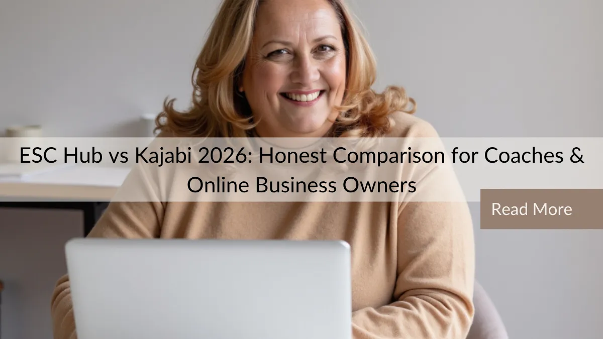 ESC Hub vs Kajabi 2026: Honest Comparison for Coaches & Online Business Owners