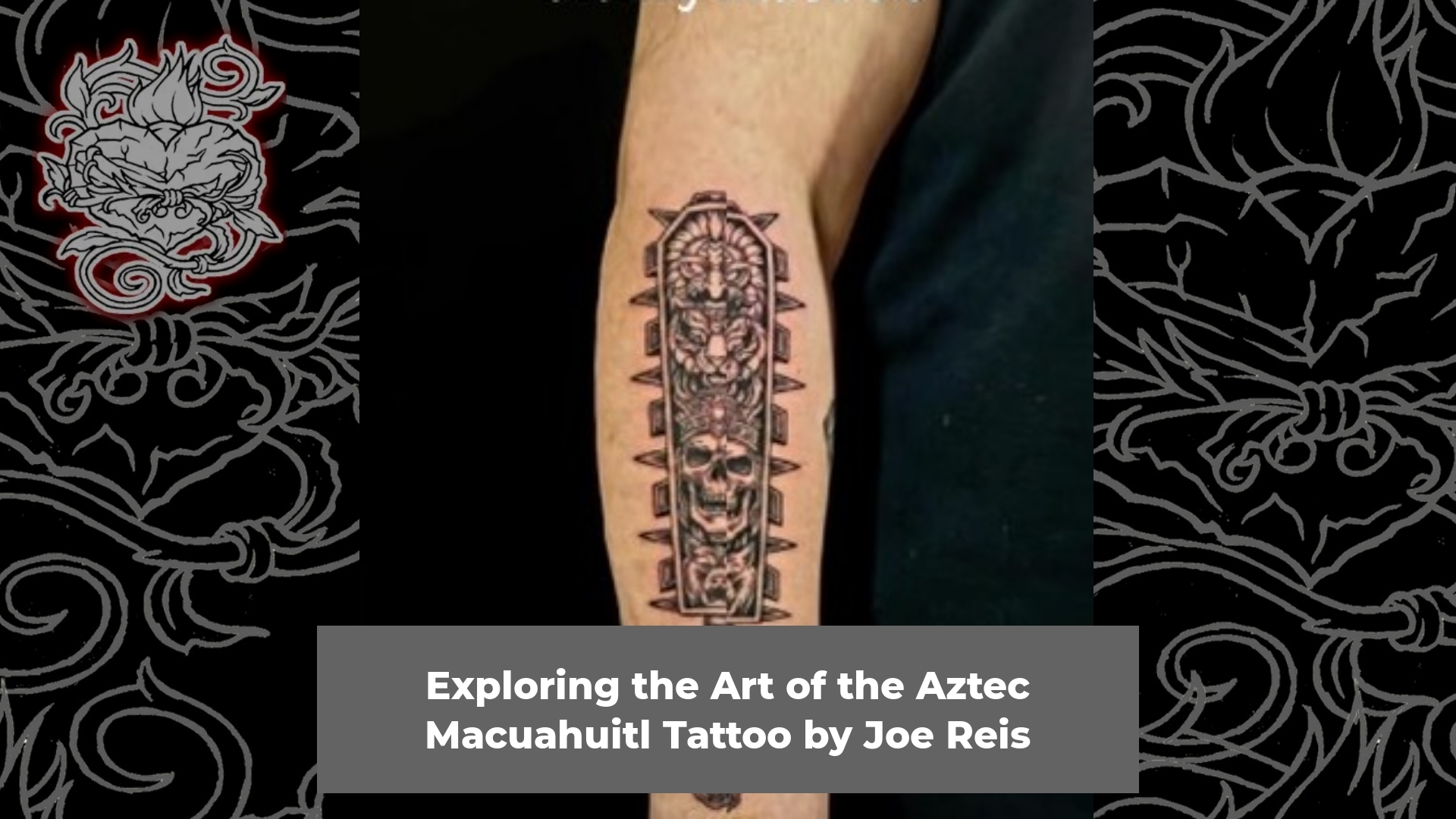 Exploring the Art of the Aztec Macuahuitl Tattoo by Joe Reis