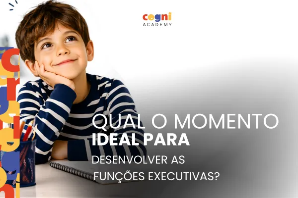 Por que o início do semestre é o momento ideal para desenvolver as Funções Executivas?