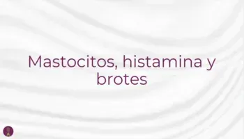 Mastocitos, histamina y brotes