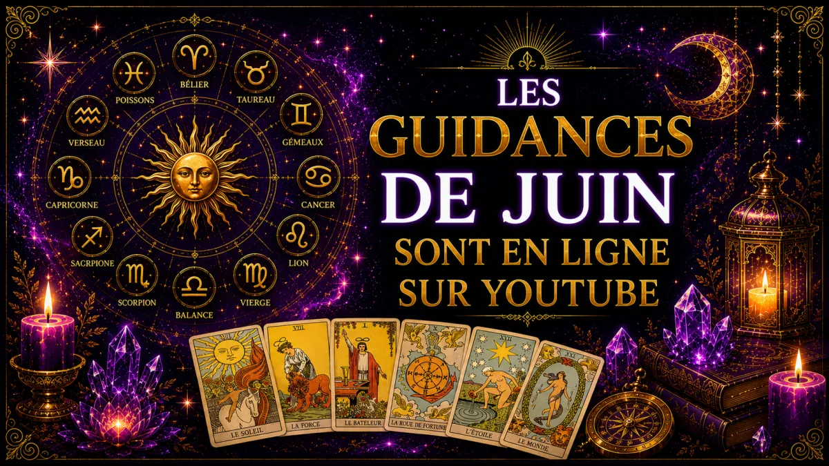Guidances Tarot Juin 2026 : Les Énergies de Chaque Signe Astrologique