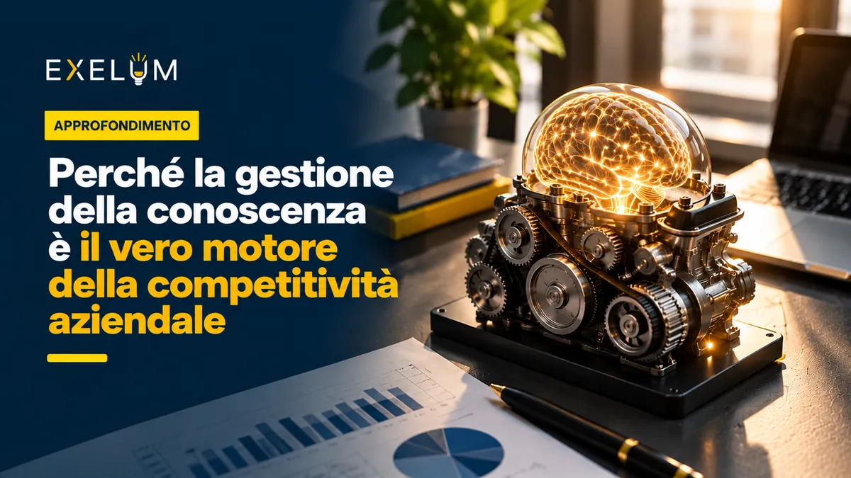 Perché la gestione della conoscenza è il vero motore della competitività aziendale