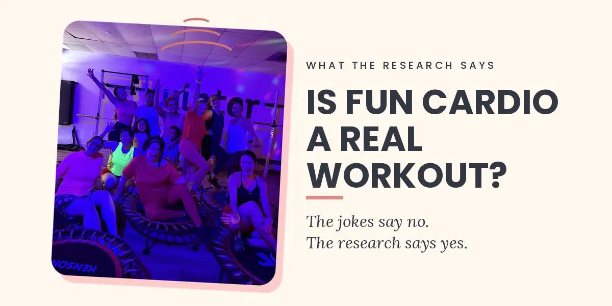 Are Fun Cardio Workouts Real Workouts? What the Research Says