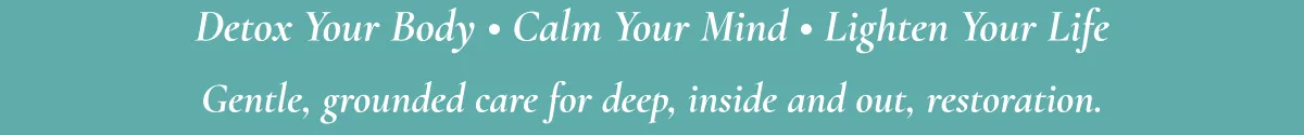 Lavishly Supporting Your  Lymphatic, Vagal, and Immune Function. Gentle, grounded care for deep inner restoration.