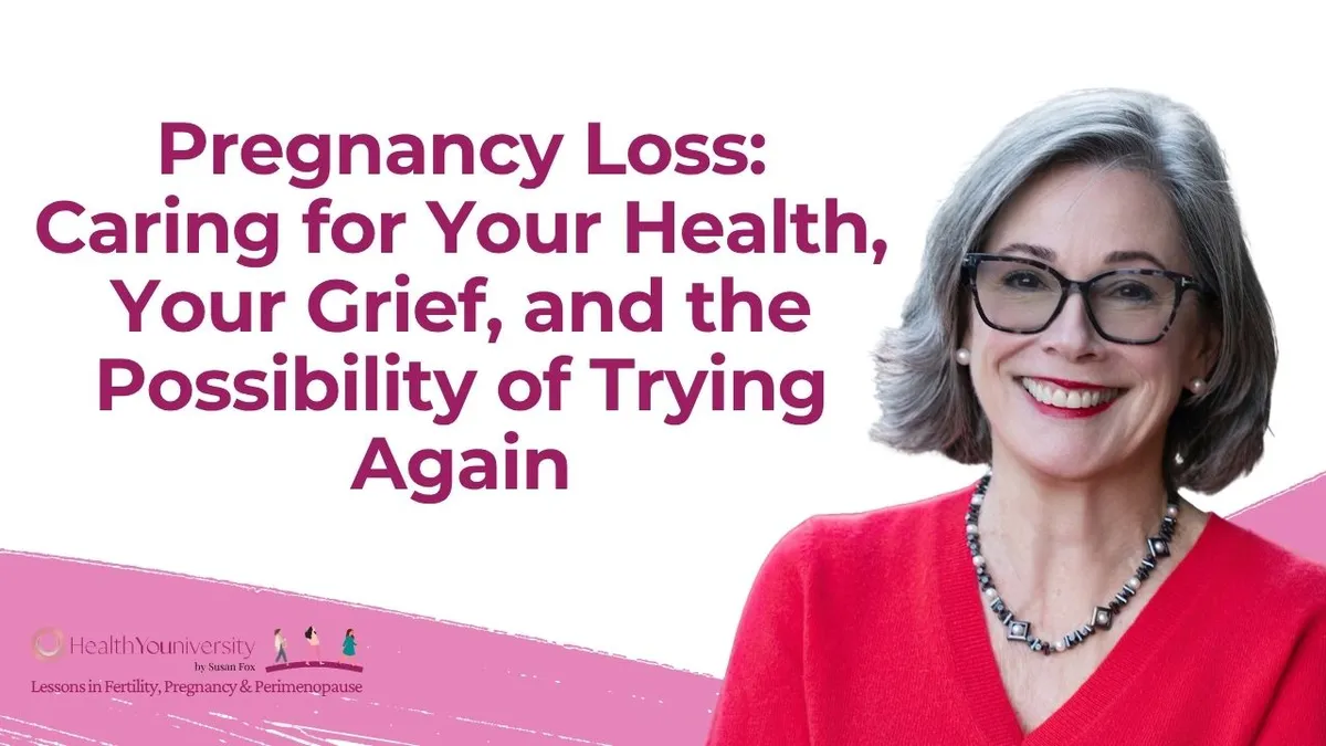 Pregnancy Loss: Caring for Your Health, Your Grief, and the Possibility of Trying Again