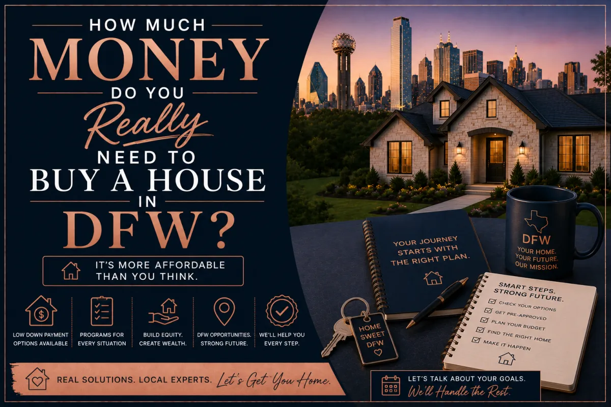 How Much Money Do You Need to Buy a House in DFW? (2026 Guide)