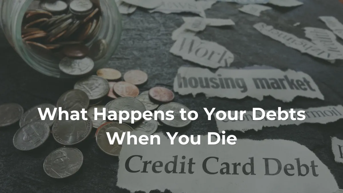 What Happens to Your Debt When You Die?