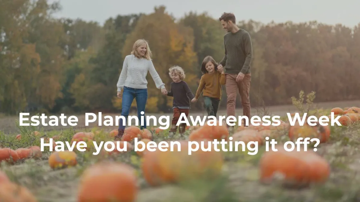 Estate Planning Awareness Week: Why Planning Is the Greatest Gift You Can Give Your Loved Ones