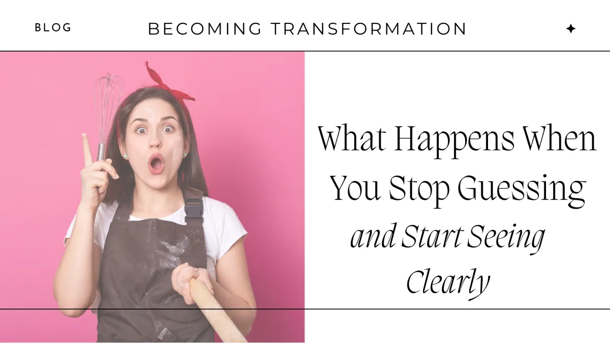 woman who stops guessing and finds clarity