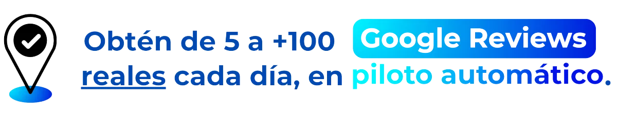 Obtén de 5 a +100 Google Reviews reales cada día, en piloto automático